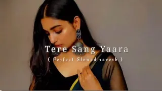 Tere Sang yaara song ❤️ (slowed+Reverb) |Aatif Aslam| lofi song @MindRelaxlofiOfficial2.0