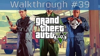 Grand Theft Auto V - Walkthrough Part #39 [HD 1080P]