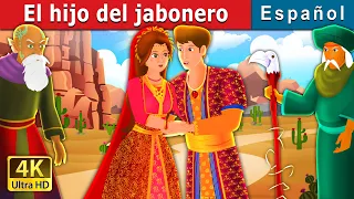 El hijo del jabonero | The Son of Soap Seller Story | Cuentos De Hadas Españoles |@SpanishFairyTales