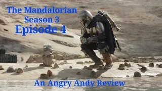 The Mandalorian - Season 3 Episode 4 - An Angry Andy Review