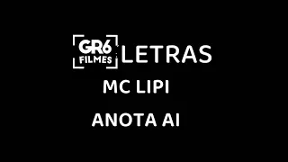 MC LIPI ANOTA AI-LETRA @gr6explode