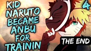 What if Naruto Became Anbu for Training | Part 4 | The END