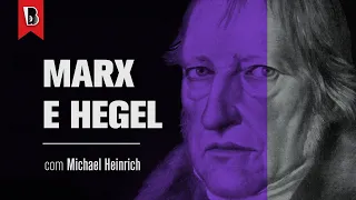 Karl Marx and Hegelian Philosophy | Michael Heinrich
