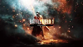 Battlefield 1 - Apocalypse Trailer - 4K Unofficial