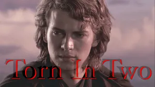 Anakin Skywalker - Torn In Two