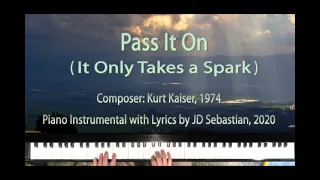 Pass It On  (It Only Takes A Spark)   Piano Instrumental with Lyrics by JD Sebastian