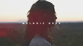 Melodic Deep Mix - Best of Tinlicker, Ben Bohmer, King Henry, Lane 8, Le Youth, Sultan + Shepard