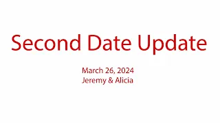 Second Date Update - The Negative Vibes - Jeremy (March 26, 2024)