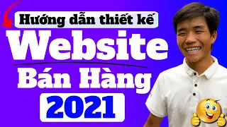 Hướng Dẫn Thiết Kế Website Bán Hàng Chuyên Nghiệp Chuẩn SEO - Cách Tạo Website Từ A - Z [2021]