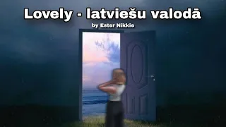 Billie Eilish "Lovely" - Latviešu valodā (cover by Ester Nikkie) 🌟