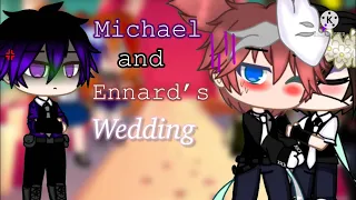 ~|The wedding||Michael x Ennard|~