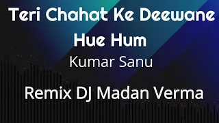 Teri Chahat Ke Deewane  Remix Alka Yagnik Kumar Sanu
