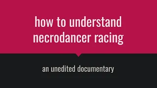 how to understand necrodancer racing