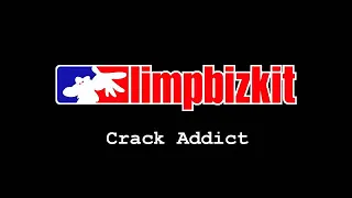 Limp Bizkit - Crack Addict [Unreleased "Results May Vary" B-side]