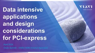 Data intensive applications and design considerations for PCI-express (April 2024 webinar)