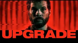 Upgrade - Official Trailer (Red Band)