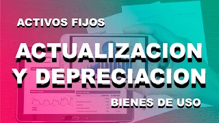 ACTUALIZACIÓN y DEPRECIACION de activos fijos | Registros Contables