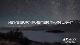 Avicii- We Burn (Faster Than Light) [Lyric Video]