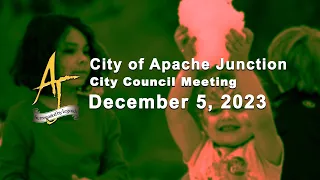 Apache Junction City Council Meeting - 12/05/2023