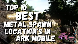 Top 10 BEST Metal Spawn Location's In Ark Mobile