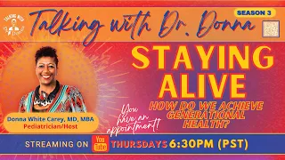 S3:E22-Staying Alive-How to Achieve Generational Health; 3/30/23