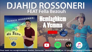 Djahid Rossoneri FT Fella Bezouh-Hemlagh Kem A Yemma-2020-[Audio Officiel]-