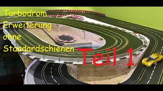 Slotcar 1:32 Wie ich mein Turbodrom ohne Standart Schienen erweitere.  Teil 1