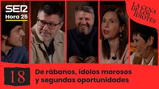 La cena de los idiotés 1x18: De rábanos, ídolos morosos y segundas oportunidades