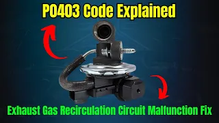P0403 Code Explained: Exhaust Gas Recirculation Circuit Malfunction Fix |