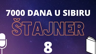 K. Štajner: 7000 dana u Sibiru - osmi dio ❇️ AUDIO KNJIGA