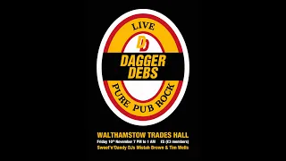 Dagger Debs: Live at Walthamstow Trades Hall