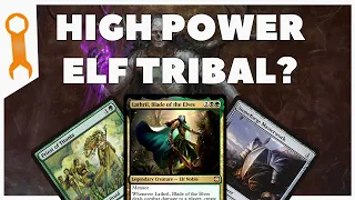 HIGH POWER ELF TRIBAL? Lathril, Blade of the Elves 🛠 Commander Deck Tech & Tune-Up 🛠 Episode 36