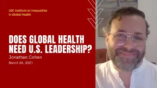 "Does Global Health Need U.S. Leadership?" with Jonathan Cohen