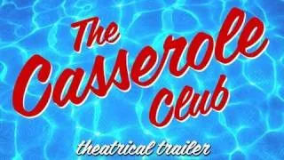 THE CASSEROLE CLUB - official theatrical trailer www.DIKENGA.com