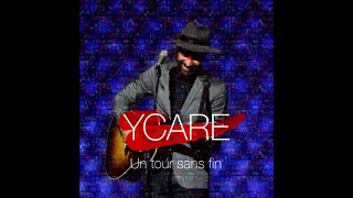 YCARE LIVE UN TOUR SANS FIN