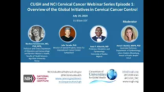 CUGH & NCI Cervical Cancer Webinar Series- S1  Overview of the Global Initiatives in Cervical Cancer