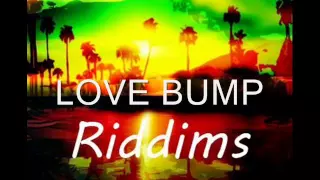 love bump riddim mix reggae riddim mix