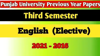 PU B.A. 3rd Sem English (Elective)||Previous Year Papers|| 2022 - 2016