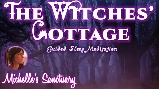 Magical Sleep Story for Grown Ups | THE WITCHES' COTTAGE | Healing Guided Meditation  (asmr)