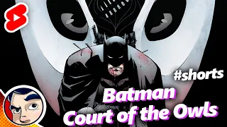 Batman Court of the Owls in 60 Seconds #shorts | Comicstorian