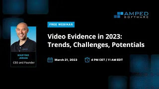 Webinar: Video evidence in 2023: Trends, Challenges, Potentials