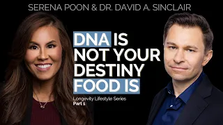 Aging: DNA is not your destiny. Food is | Dr. David Sinclair & Serena Poon | Optimize Longevity