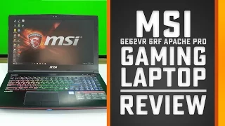 MSI GE62VR 6RF Review - Apache Pro Gaming Laptop