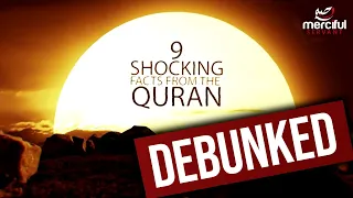 "9 Shocking Facts From the Quran" DEBUNKED
