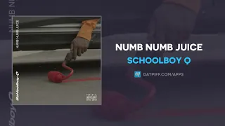 ScHoolboy Q "Numb Numb Juice" (AUDIO)