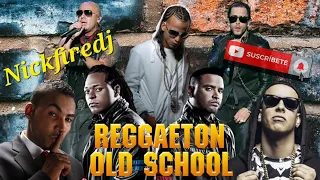 Mix Reggaetón Antiguo - Old School Solo Lo Mas Escuchado - Puro Éxitos / Nickfiredj