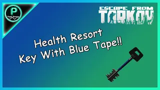 Health Resort Key With Blue Tape [Key Guide] || Escape From Tarkov ||
