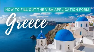 How to fill out the Schengen Visa Application Form for Greece