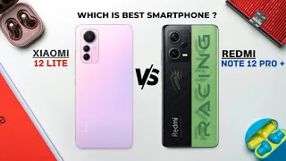 Xiaomi 12 Lite Vs Redmi Note 12 Pro Plus