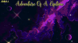 Adventure Of A Lifetime - Coldplay [ LEGENDADO/ TRADUÇÃO PT/BR ]